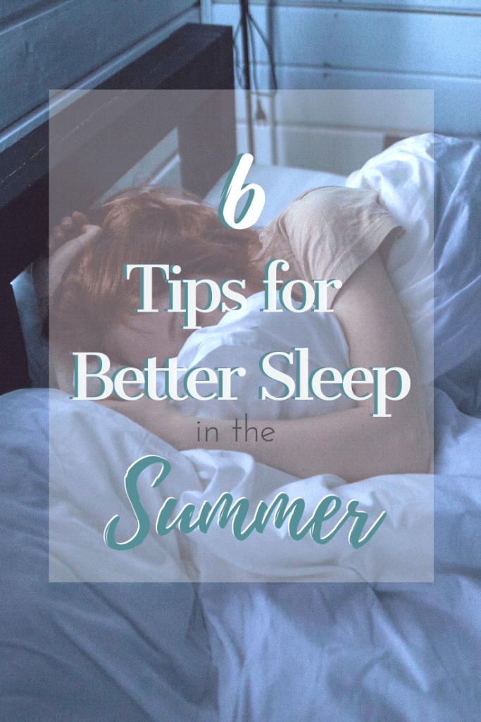 6 Tips for Better Sleep in the Summer