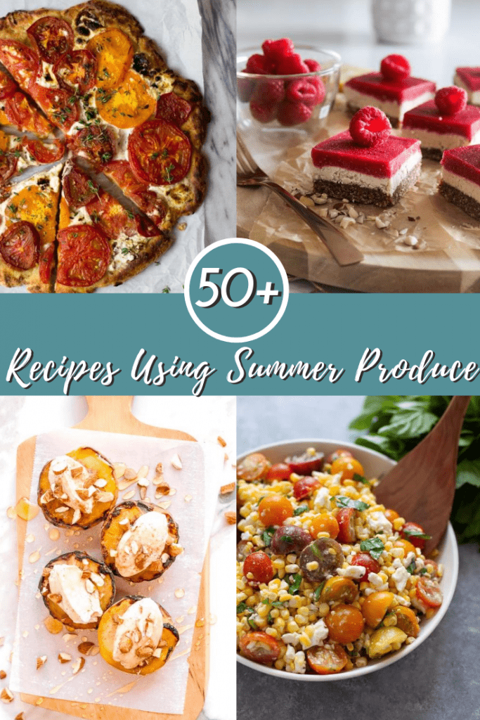 Recipes Using Summer Produce collage